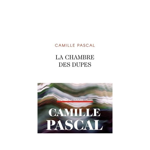 La Chambre Des Dupes Première Sélection Du Prix Goncourt2020